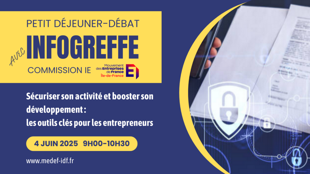 Chefs d’entreprise, participez à notre petit déjeuner-débat organisé par la Commission Intelligence économique du MEDEF Île-de-France et le MEDEF de l'Est parisien, avec l’intervention d' Infogreffe !