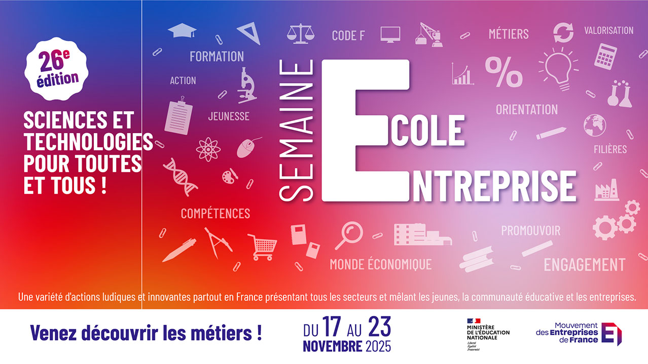26ème Semaine Ecole-Entreprise : « Sciences et technologies pour toutes et tous ! »